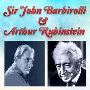 Sir John Barbirolli & Arthur Rubinstein专辑
