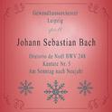 Gewandhausorchester Leipzig spielt: Johann Sebastian Bach: Oratorio de Noël BWV 248, Kantate Nr. 5, 专辑