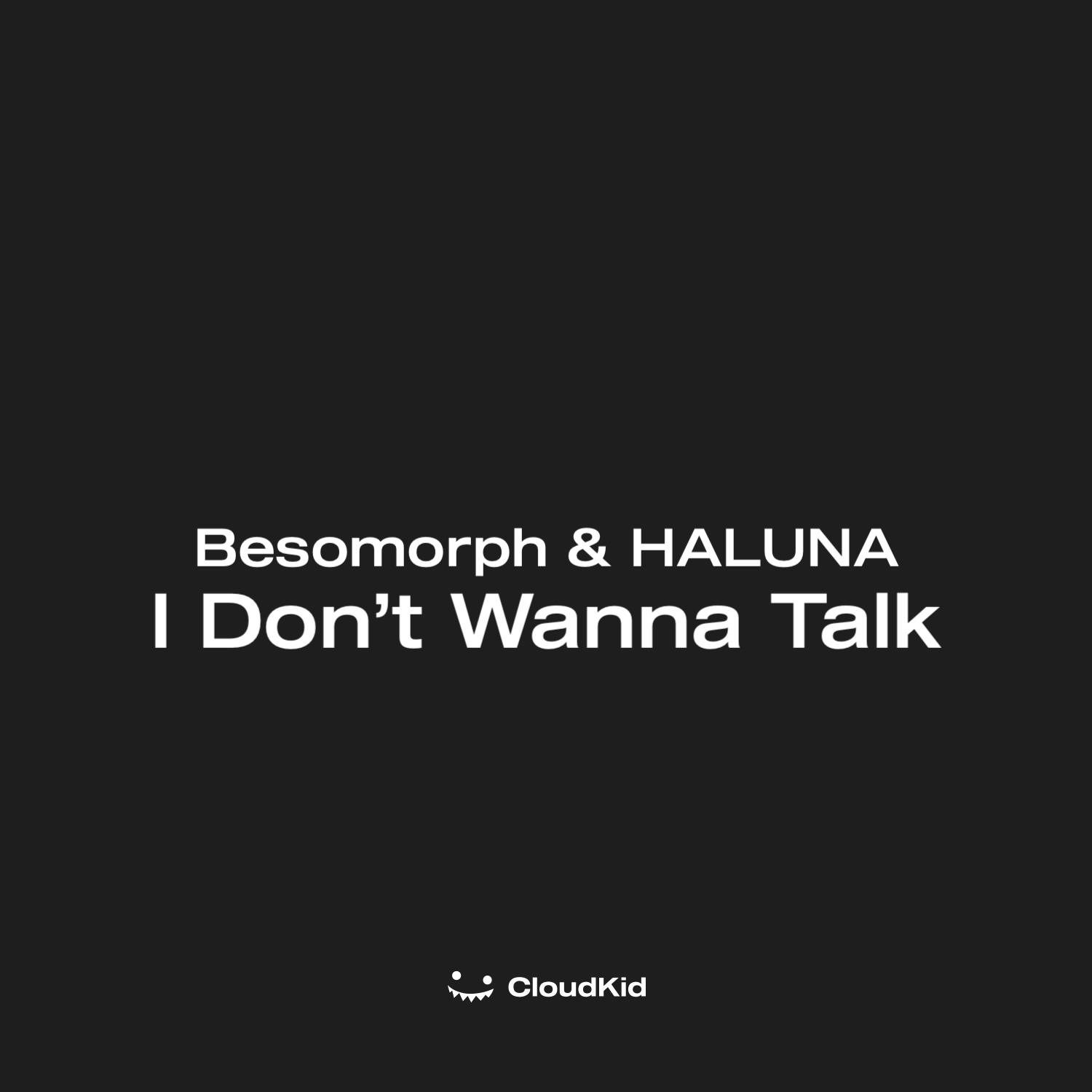 Besomorph - I Don't Wanna Talk