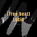 [Free beat] Lucid专辑