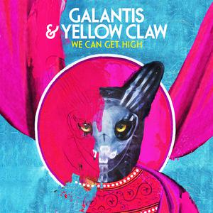 Galantis&Yellow Claw-We Can Get High 伴奏 （升8半音）