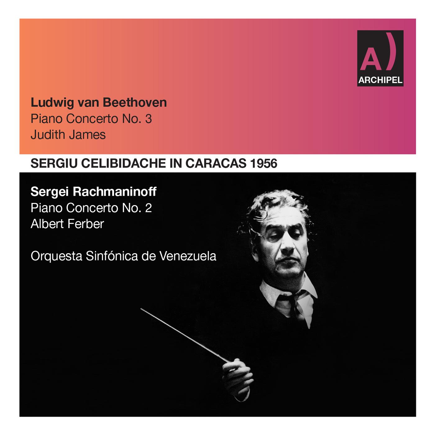 BEETHOVEN, L. van: Piano Concerto No. 3 / RACHMANINOV, S.: Piano Concerto No. 2 (J. James, Ferber, Celibidache) (Sergiu Celibidache in Caracas) (1956)