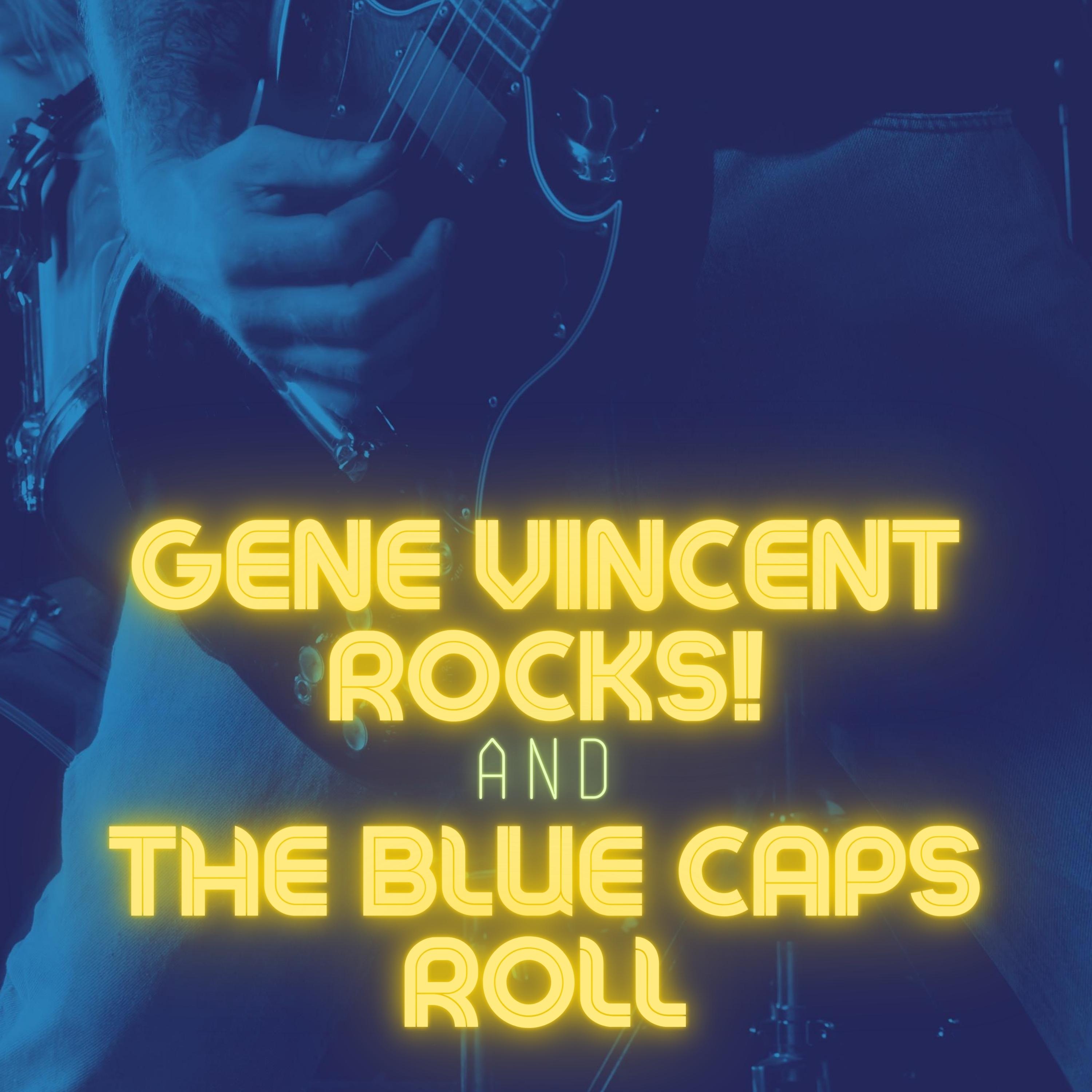 Gene Vincent Rocks! And the Blue Caps Roll