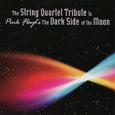 The String Quartet Tribute To Pink Floyd: The Dark Side Of The Moon