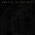 BREATH IN THE BEAT