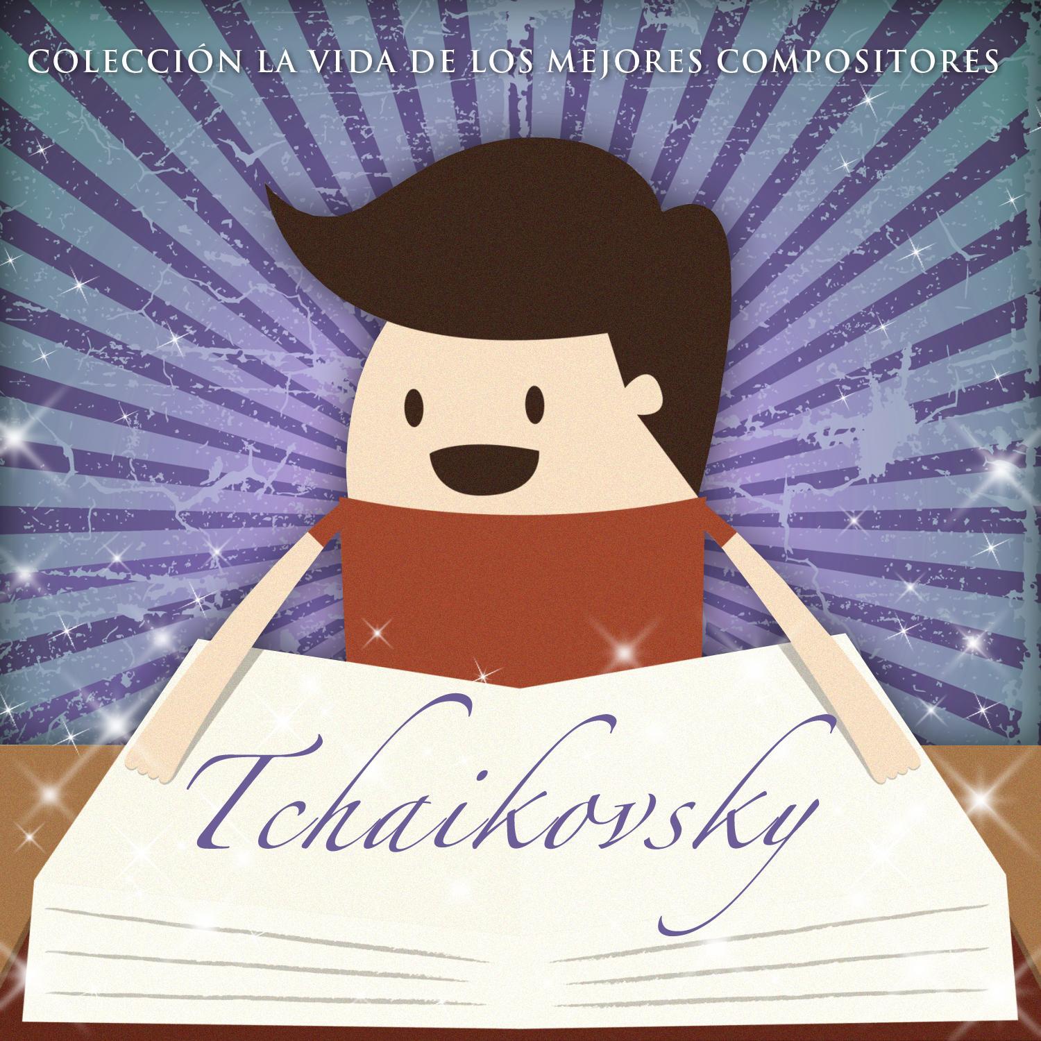 Colección la Vida de los Mejores Compositores: Tchaikovsky - Ep专辑