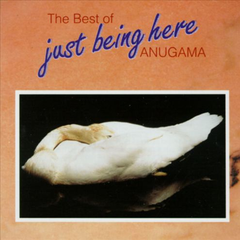 The Best of Anugama : Just Being Here专辑