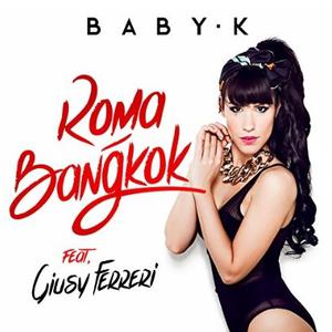 Baby K、Giusy Ferreri - Roma Bangkok