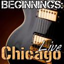 Beginnings: Chicago Live专辑