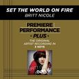 Premiere Performance Plus: Set The World On Fire