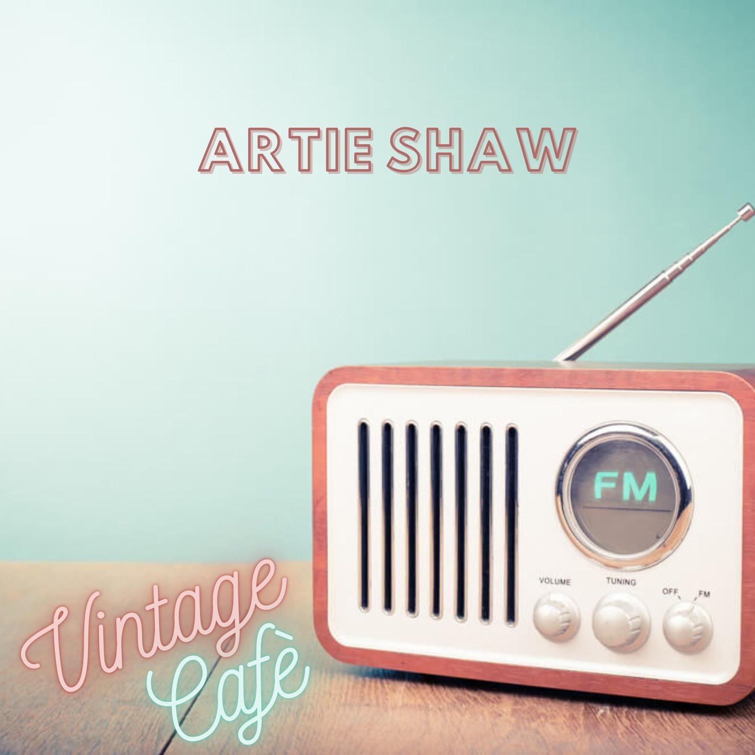 Artie Shaw - Vintage Cafè