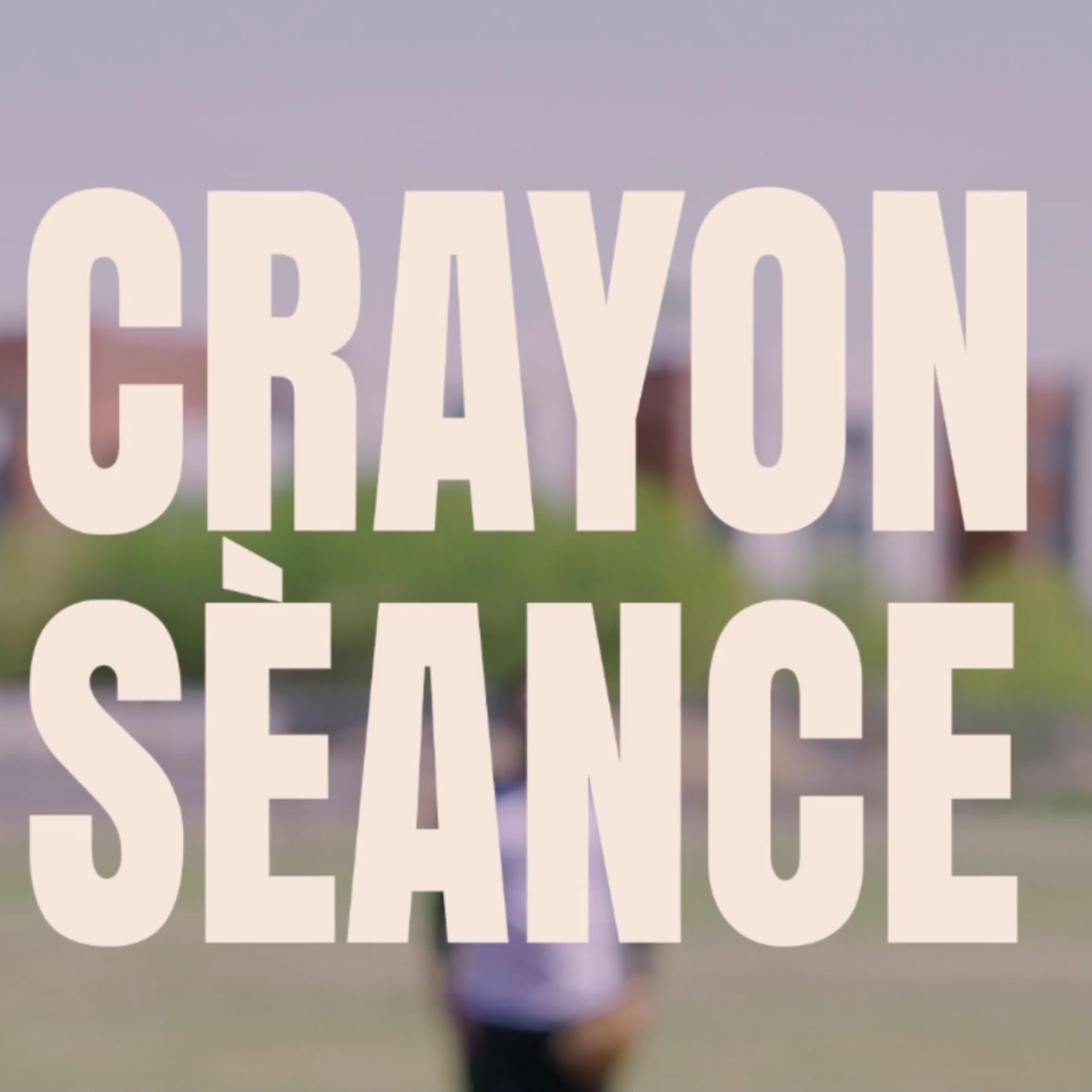 Crayon Seance