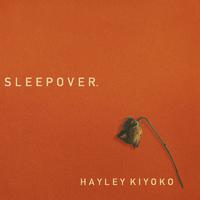 Hayley Kiyoko - Sleepover (Pre-V) 带和声伴奏