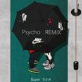 Psycho Remix