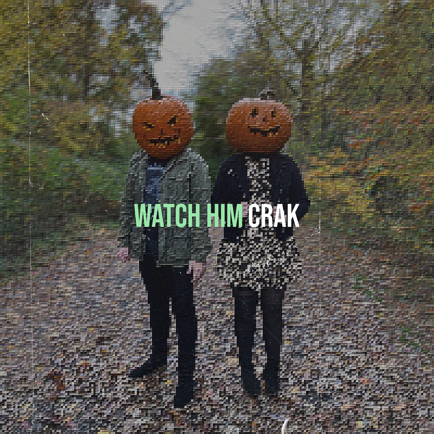 Watch Him