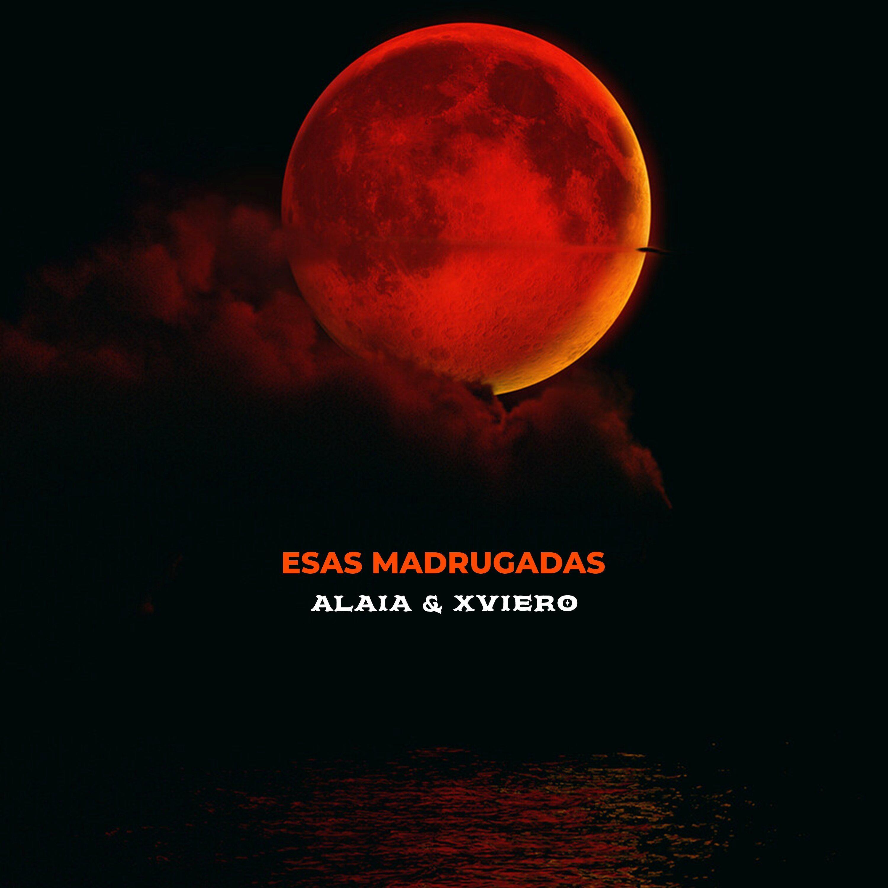 Alaia - Esas Madrugadas