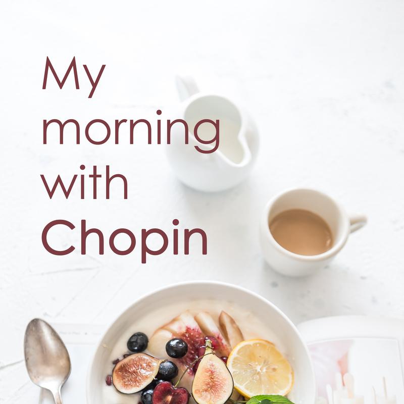 My morning with Chopin