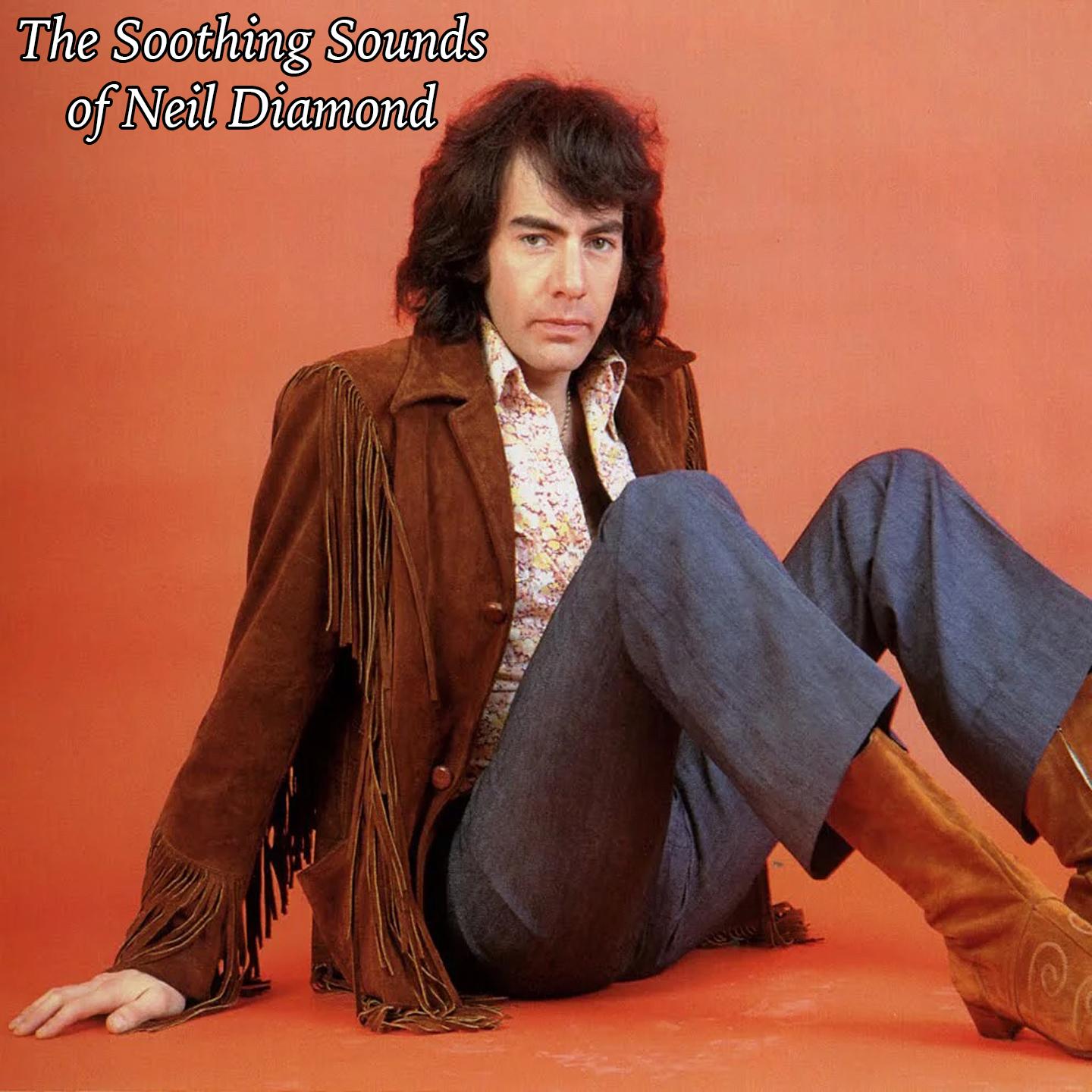 The Soothing Sounds of Neil Diamond