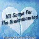 Hit Songs For The Brokenhearted专辑