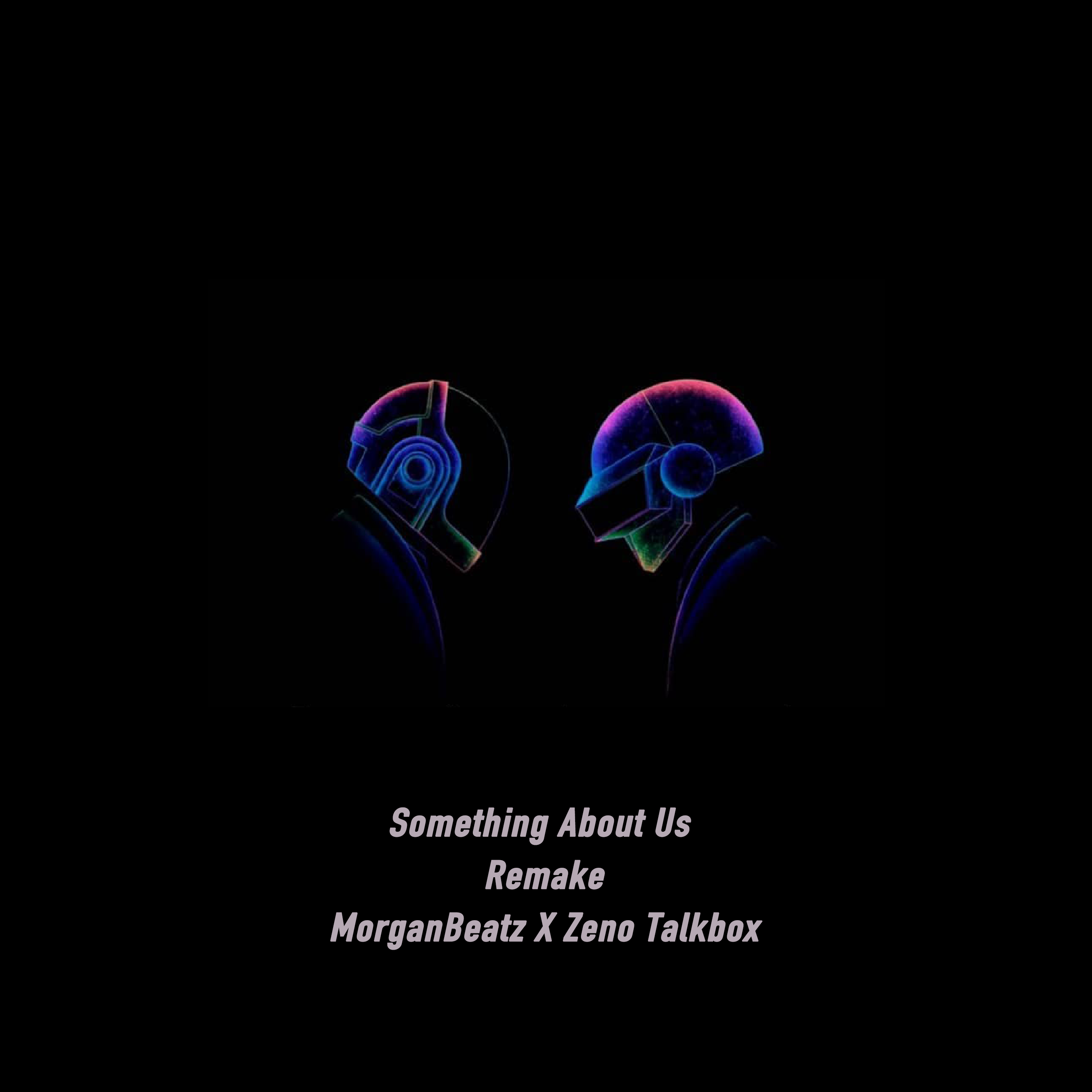 Something About Us（MorganBeatz / 正雨Zeno Remake）