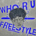 WHO R U FREESTYLE-Single专辑