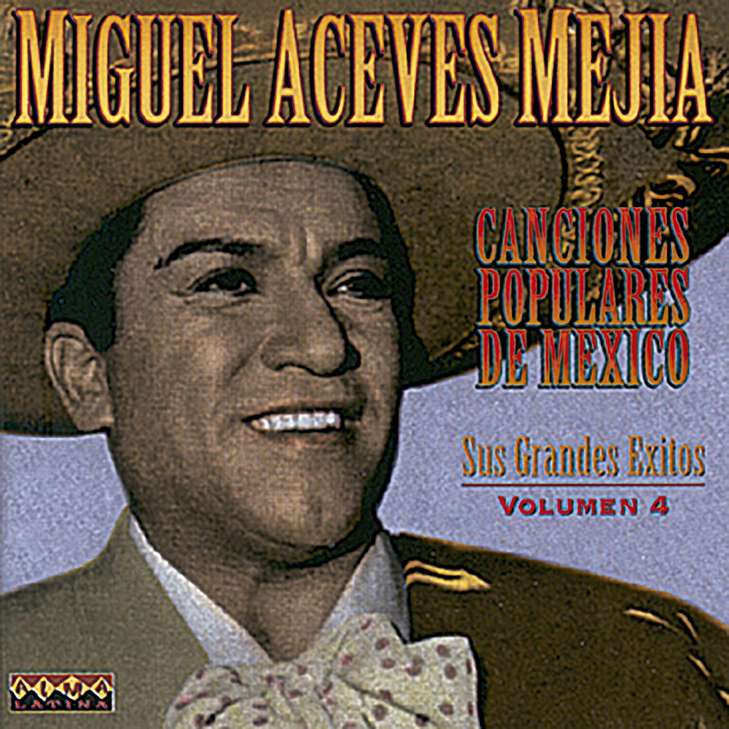 Canciones Populares Mexicanas - Sus Grandes Éxitos - Vol.4