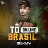 MC Dimmy - Tô Online Brasil