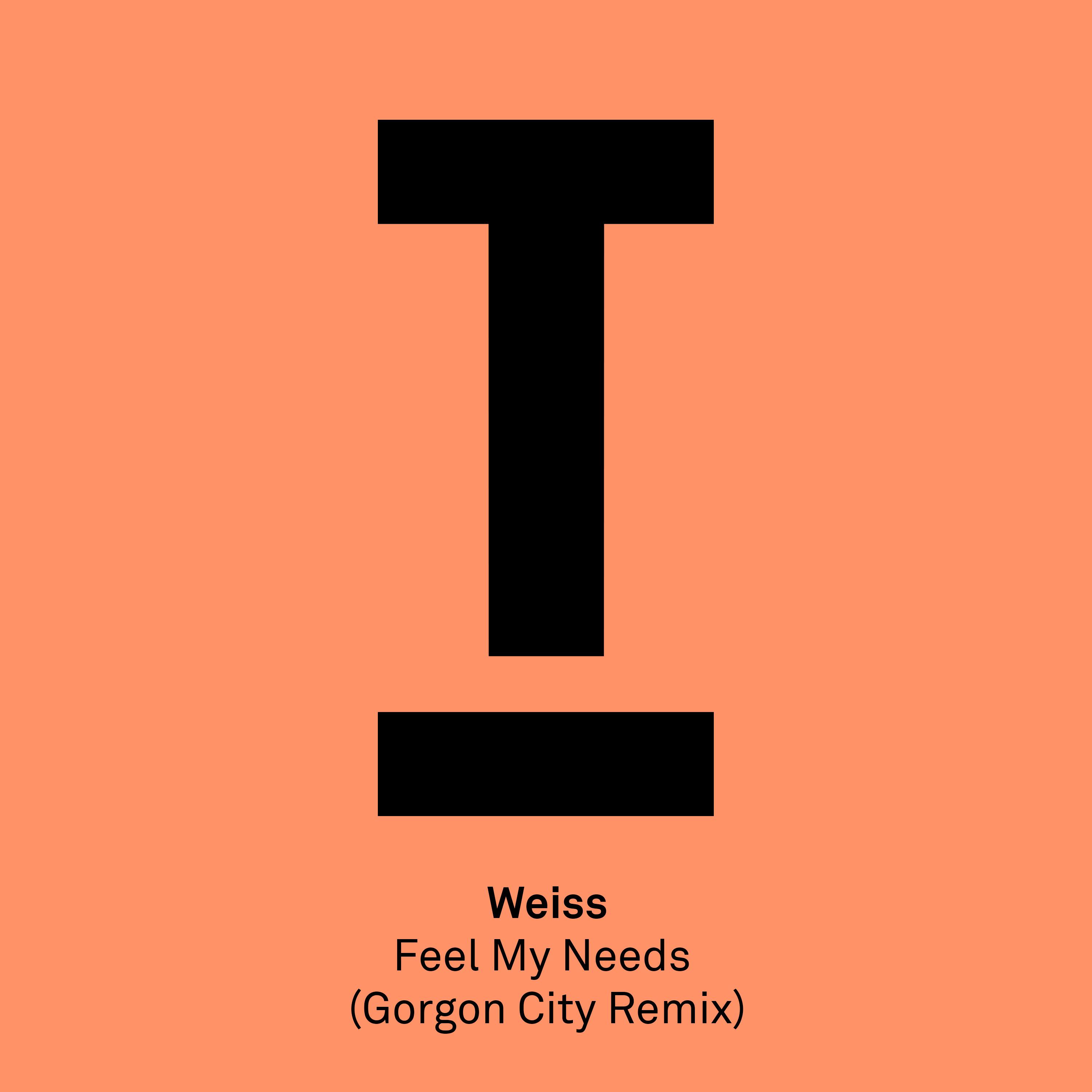 Weiss (UK) - Feel My Needs (Gorgon City Extended Mix)