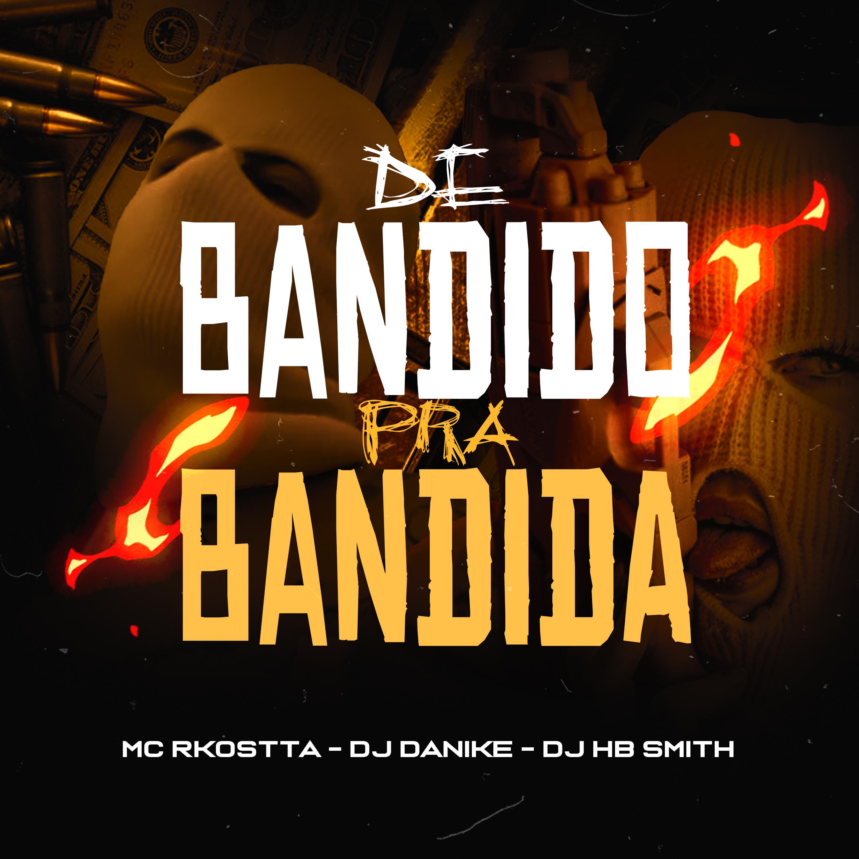 Dj DaNike - De Bandido pra Bandida