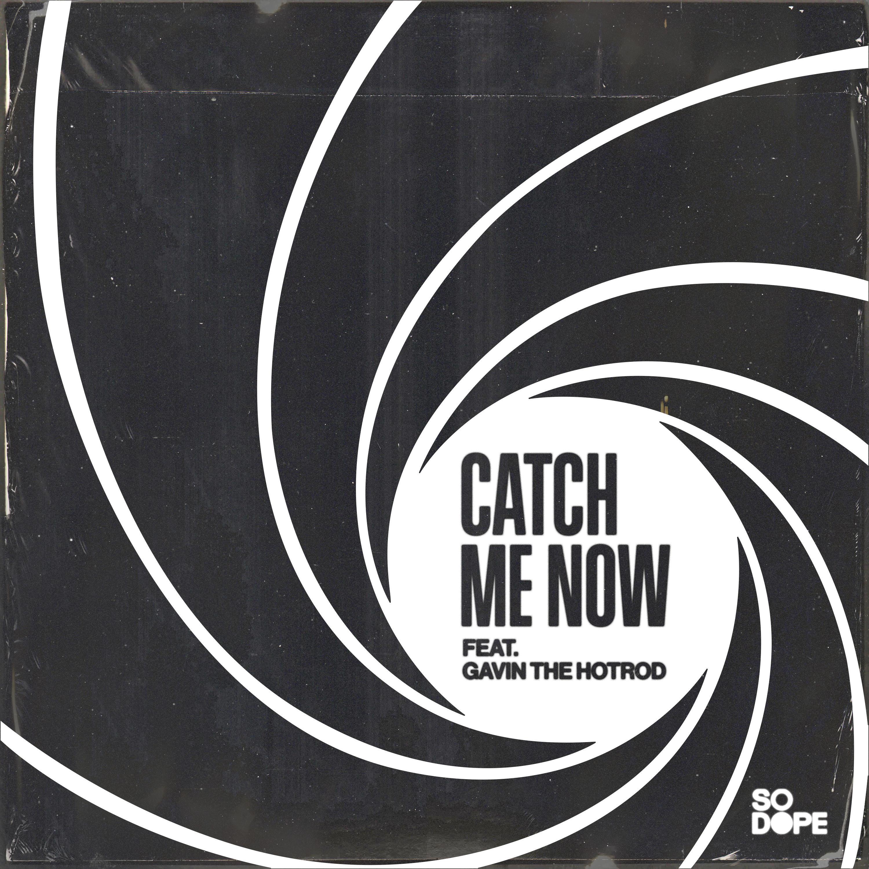 Catch Me Now (feat. Gavin the HotRod)