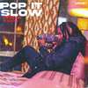 Darius Jay - Pop It Slow