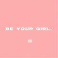 Be Your Girl.