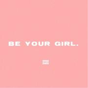 Be Your Girl.