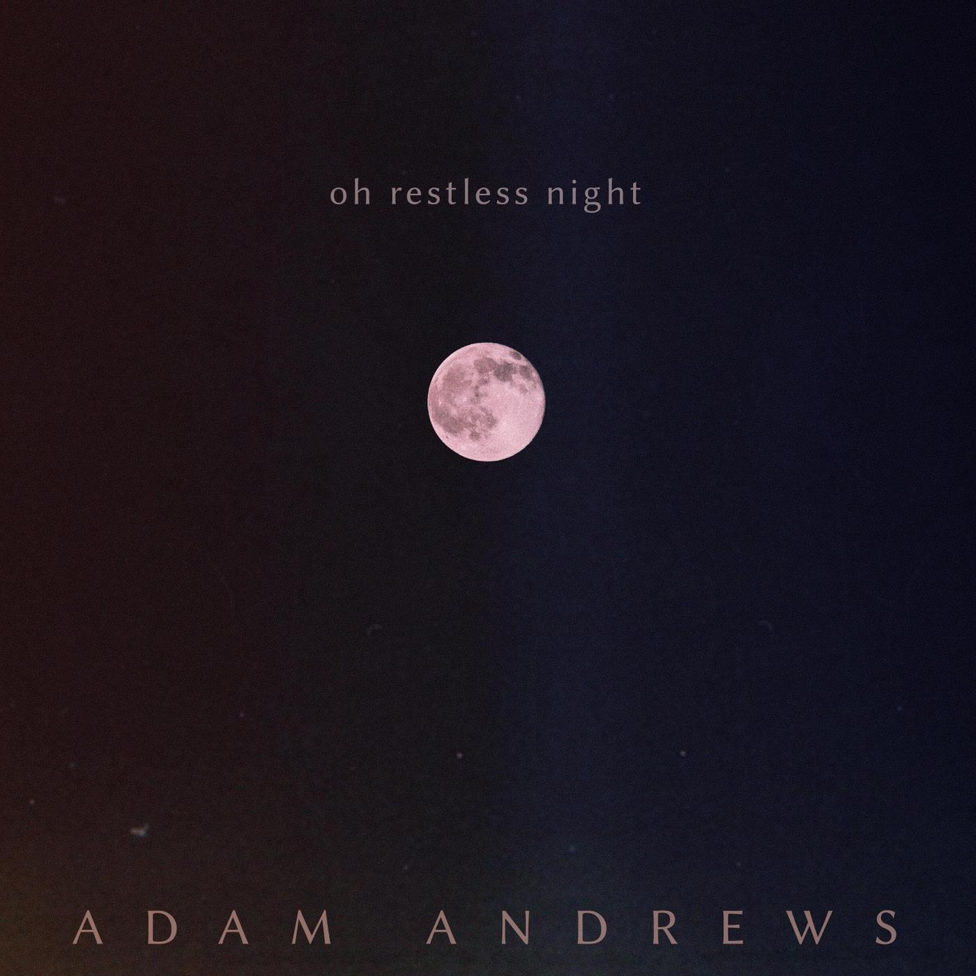 Oh Restless Night