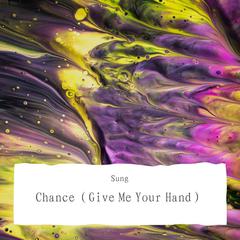 Chance（Give Me Your Hand）(Extended Mix)