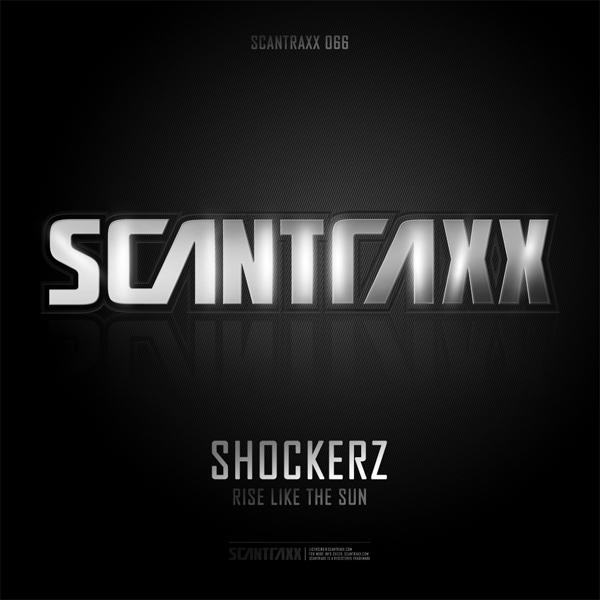 Scantraxx 066 (Shockerz - Rise Like The Sun)