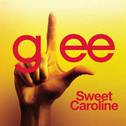 Sweet Caroline (Glee Cast Version)专辑
