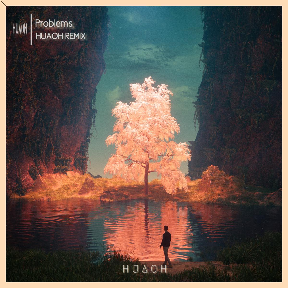 Problems (HuaoH Remix)专辑