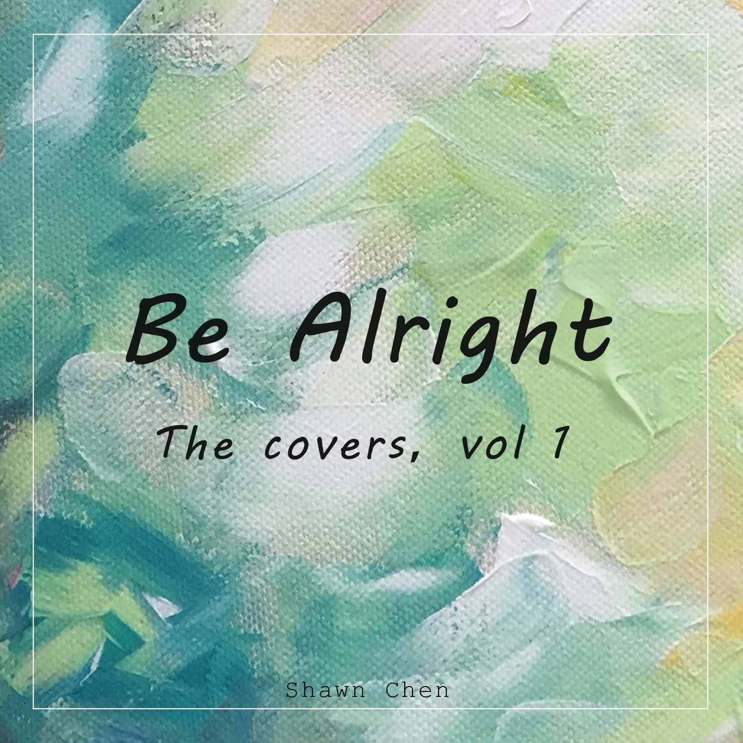 Be Alright (The Covers,Vol 1)专辑