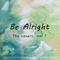 Be Alright (The Covers,Vol 1)专辑