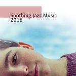 Soothing Jazz Music 2018专辑