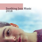 Soothing Jazz Music 2018