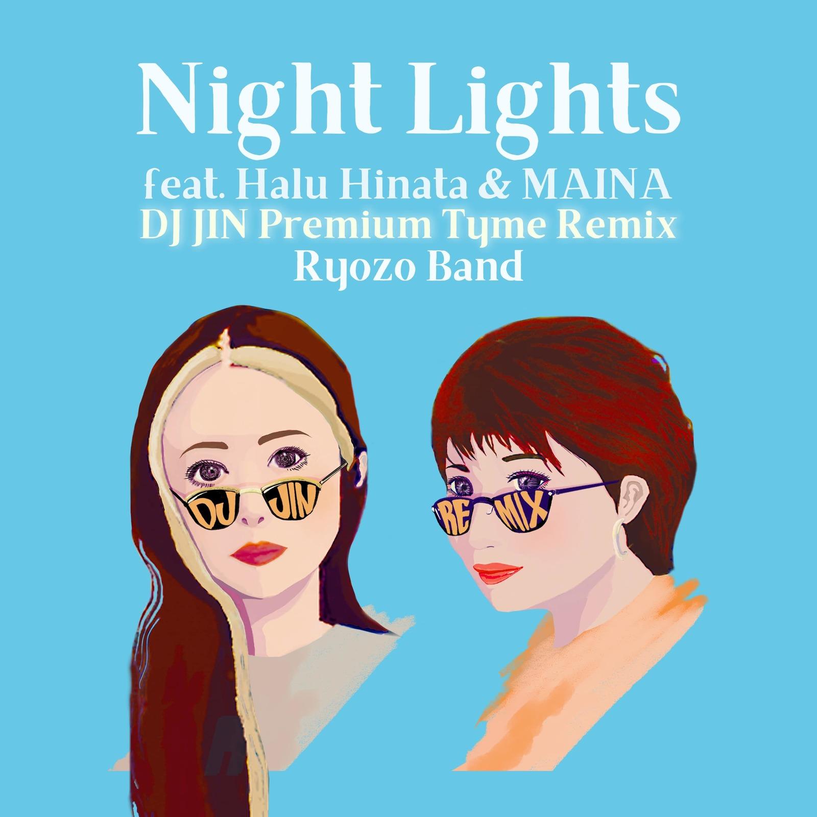 Night Lights (feat. 日向ハル & MAINA) [DJ JIN Premium Tyme Remix]