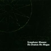 Symphony Masses: Ho Drakon Ho Megas