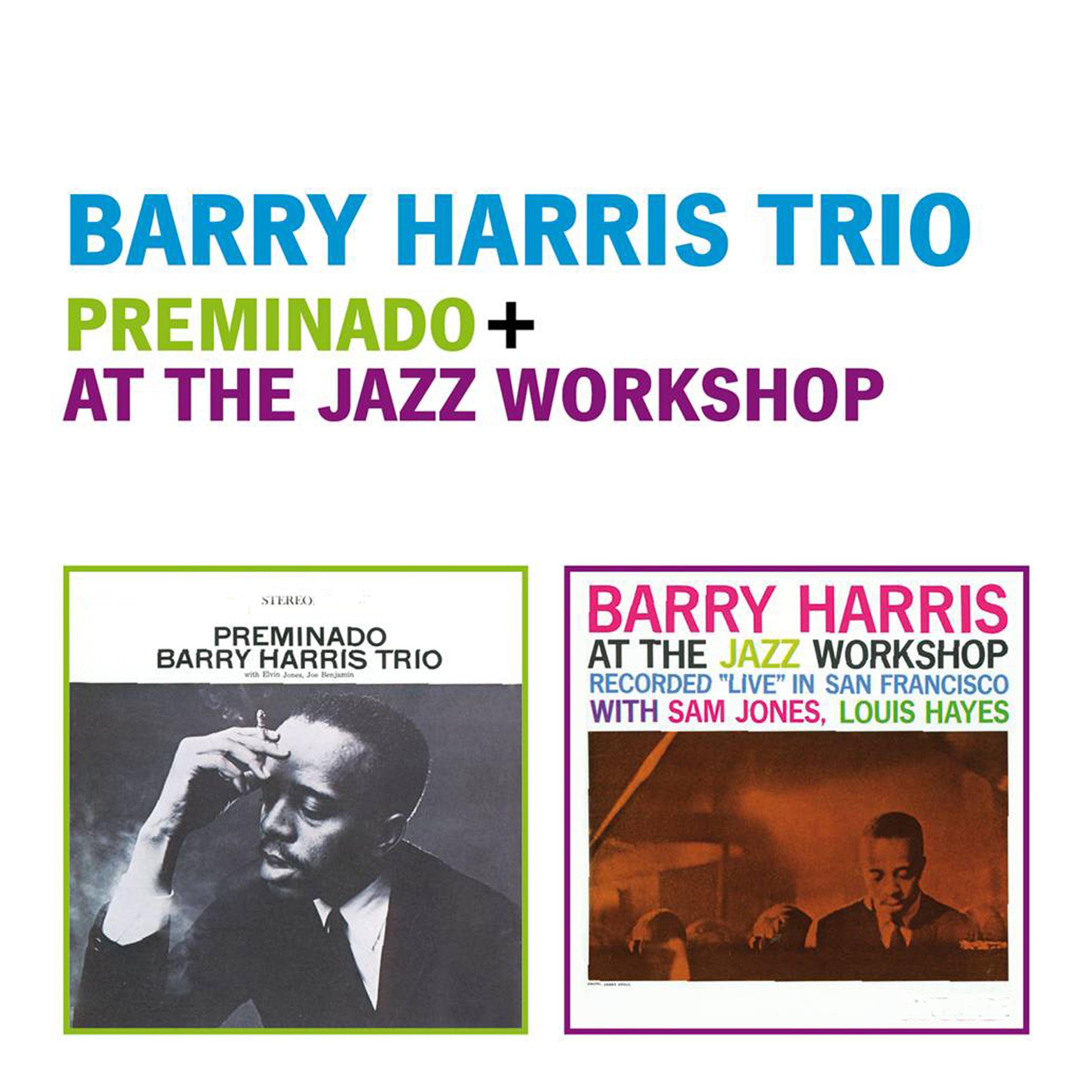 Barry Harris Trio: Preminado + at the Jazz Workshop (Live)