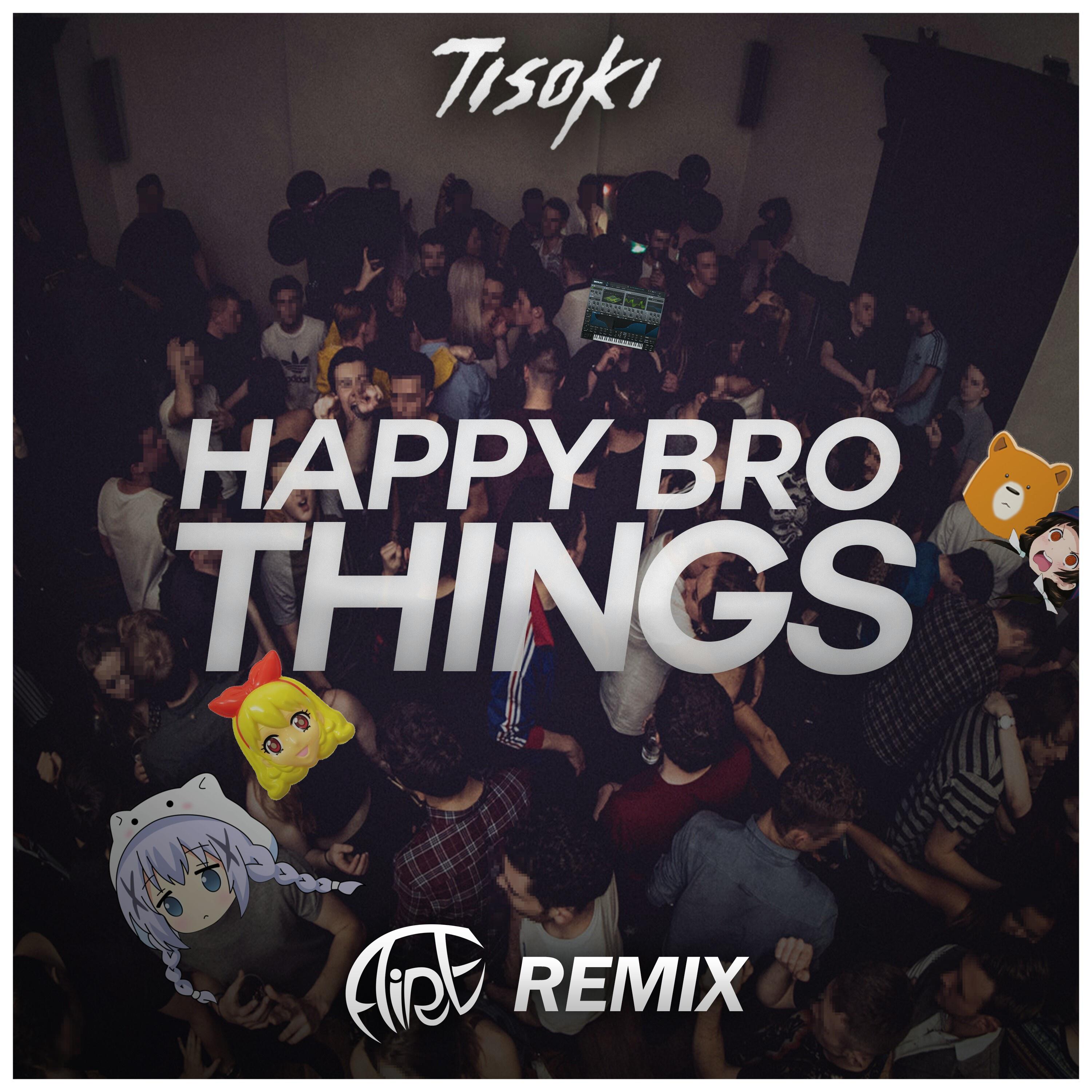 Happy Bro Things (Aire Remix)专辑