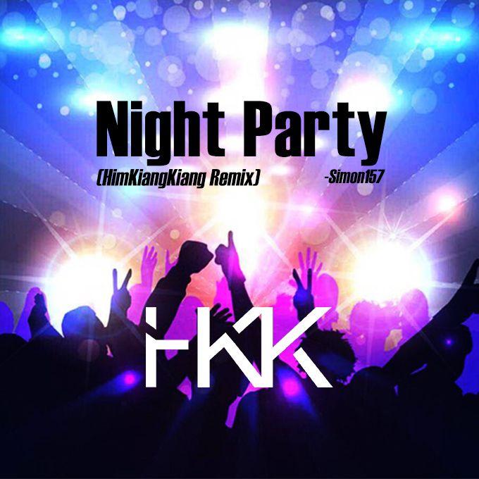 Night Party（HimKiangKiang Remix）