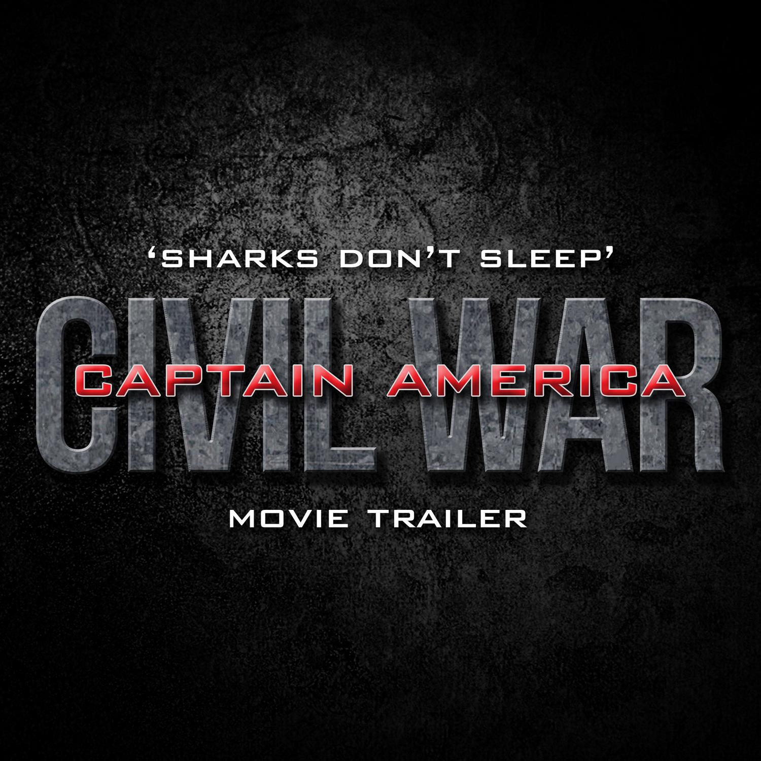 Sharks Don't Sleep (From The "Captain America: Civil War" Movie Trailer)专辑