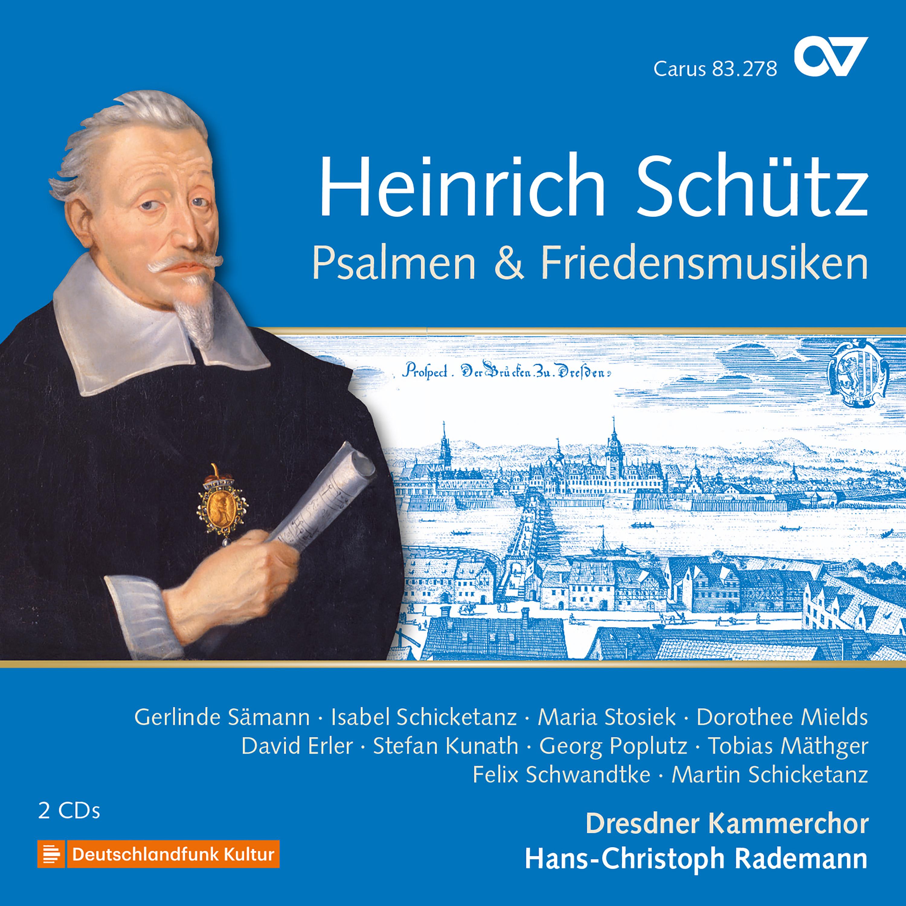 SCHÜTZ, H.: Recordings (Complete), Vol. 20 - Psalmen and Friedensmusiken (Sämann, Kunath, Poplutz, Mäthger, Dresden Chamber Choir, Rademann)