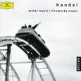 Handel: Music for the Royal Fireworks; Water Music